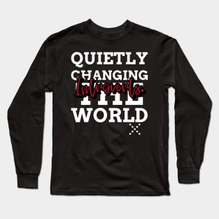 INTROVERTS. QUIETLY CHANGING THE WORLD. Long Sleeve T-Shirt